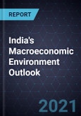 India's Macroeconomic Environment Outlook, 2021- Product Image