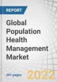 Global Population Health Management (PHM) Market by Component (Software, Services), Mode of Delivery (On-premise, Cloud-based), End-user (Healthcare Providers (Hospitals, ACOs), Healthcare Payers, Employer Groups, Government Bodies), and Region - Forecast to 2027- Product Image