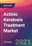 Actinic Keratosis Treatment Market Size, Market Share, Application Analysis, Regional Outlook, Growth Trends, Key Players, Competitive Strategies and Forecasts, 2021 to 2029- Product Image