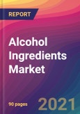 Alcohol Ingredients Market Size, Market Share, Application Analysis, Regional Outlook, Growth Trends, Key Players, Competitive Strategies and Forecasts, 2021 to 2029- Product Image