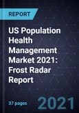 US Population Health Management Market 2021: Frost Radar Report- Product Image