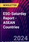 ESG-Saturday Report - ASEAN Countries - Product Image