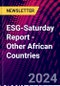 ESG-Saturday Report - Other African Countries - Product Image