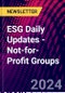 ESG Daily Updates - Not-for-Profit Groups - Product Image