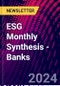 ESG Monthly Synthesis - Banks - Product Image