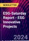 ESG-Saturday Report - ESG Innovative Projects - Product Thumbnail Image