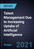 Growth Opportunities in Talent Management Due to Increasing Uptake of Artificial Intelligence- Product Image