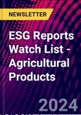ESG Reports Watch List - Agricultural Products- Product Image