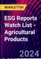 ESG Reports Watch List - Agricultural Products - Product Image