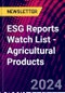 ESG Reports Watch List - Agricultural Products - Product Image