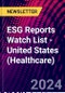 ESG Reports Watch List - United States (Healthcare) - Product Thumbnail Image