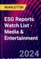 ESG Reports Watch List - Media & Entertainment - Product Image