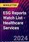 ESG Reports Watch List - Healthcare Services - Product Image