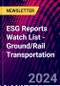 ESG Reports Watch List - Ground/Rail Transportation - Product Image