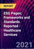 ESG Pages: Frameworks and Standards Reported - Healthcare Services- Product Image