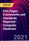 ESG Pages: Frameworks and Standards Reported - Computer Hardware - Product Thumbnail Image