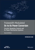 Pulsewidth Modulated DC-to-DC Power Conversion. Circuits, Dynamics, Control, and DC Power Distribution Systems. Edition No. 2- Product Image
