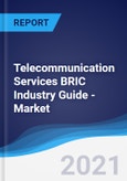 Telecommunication Services BRIC (Brazil, Russia, India, China) Industry Guide - Market Summary, Competitive Analysis and Forecast to 2025- Product Image