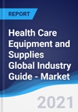 Health Care Equipment and Supplies Global Industry Guide - Market Summary, Competitive Analysis and Forecast to 2025- Product Image