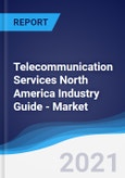 Telecommunication Services North America (NAFTA) Industry Guide - Market Summary, Competitive Analysis and Forecast to 2025- Product Image