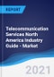 Telecommunication Services North America (NAFTA) Industry Guide - Market Summary, Competitive Analysis and Forecast to 2025 - Product Thumbnail Image
