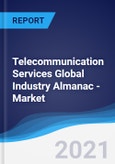 Telecommunication Services Global Industry Almanac - Market Summary, Competitive Analysis and Forecast to 2025- Product Image
