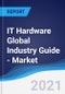 IT Hardware Global Industry Guide - Market Summary, Competitive Analysis and Forecast to 2025 - Product Thumbnail Image