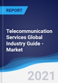Telecommunication Services Global Industry Guide - Market Summary, Competitive Analysis and Forecast to 2025- Product Image