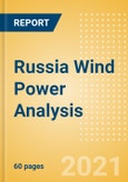 Russia Wind Power Analysis - Market Outlook to 2030, Update 2021- Product Image