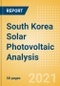 South Korea Solar Photovoltaic (PV) Analysis - Market Outlook to 2030, Update 2021 - Product Image