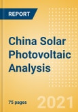 China Solar Photovoltaic (PV) Analysis - Market Outlook to 2030, Update 2021- Product Image