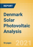 Denmark Solar Photovoltaic (PV) Analysis - Market Outlook to 2030, Update 2021- Product Image