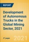 Development of Autonomous Trucks in the Global Mining Sector, 2021 - Product Thumbnail Image