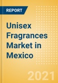 Unisex Fragrances Market in Mexico - Outlook to 2025; Market Size, Growth and Forecast Analytics- Product Image