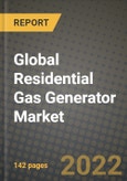 2022 Future of Global Residential Gas Generator Market Outlook to 2030 - Growth Opportunities, Competition and Outlook of Residential Gas Generator Market across Different Regions Report- Product Image