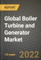 2022 Future of Global Boiler Turbine and Generator (BTG) Market Outlook to 2030 - Growth Opportunities, Competition and Outlook of Boiler Turbine and Generator Market across Different Regions Report - Product Thumbnail Image
