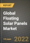 2022 Future of Global Floating Solar Panels Market Outlook to 2030 - Growth Opportunities, Competition and Outlook of Tracking Floating Solar Panels and Stationery Floating Solar Panels Market across Different Regions Report - Product Image
