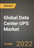 2022 Future of Global Data Center UPS (Uninterruptible Power Supply) Market Outlook to 2030 - Growth Opportunities, Competition and Outlook of Small Data Centers, Medium Data Centers, Large Data Centers Data Center UPS Market across Different Regions- Product Image