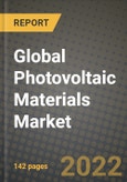 2022 Future of Global Photovoltaic (PV) Materials Market Outlook to 2030 - Growth Opportunities, Competition and Outlook of Photovoltaic Market across Materials, Products, Applications and Regions Report- Product Image