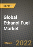 2022 Future of Global Ethanol Fuel Market Outlook to 2030 - Growth Opportunities, Competition and Outlook of Starch-Based, Sugar-Based, Cellulosic Fuel Ethanol Market across Different Regions Report- Product Image