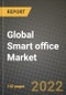 2022 Future of Global Smart office Market Outlook to 2030 - Growth Opportunities, Competition and Outlook of Smart office Market across Different Products, Building Types and Regions Report - Product Thumbnail Image