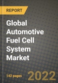 2022 Future of Global Automotive Fuel Cell System Market Outlook to 2030 - Growth Opportunities, Competition and Outlook of Automotive Fuel Cell System Market across Different Vehicle Types, Operating Temperatures and Regions Report- Product Image