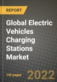 2022 Future of Global Electric Vehicles Charging Stations Market Outlook to 2030 - Growth Opportunities, Competition and Outlook of Electric Vehicles Charging Stations Market across Different Charger Types, Applications and Regions Report- Product Image