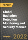 2022 Future of Global Radiation Detection Monitoring and Security Market Outlook to 2030 - Growth Opportunities, Competition and Outlook of Radiation Detection Monitoring and Security Market across Different Products, Compositions, Applications and R- Product Image