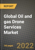 2022 Future of Global Oil and gas Drone Services Market Outlook to 2030 - Growth Opportunities, Competition and Outlook of Oil and gas Drone Services Market across Different Regions Report- Product Image