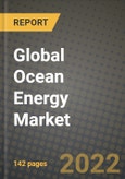 2022 Future of Global Ocean Energy Market Outlook to 2030 - Growth Opportunities, Competition and Outlook of Ocean Energy Market across Different Applications and Regions Report- Product Image