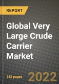 2022 Future of Global Very Large Crude Carrier (VLCC) Market Outlook to 2030 - Growth Opportunities, Competition and Outlook of Very Large Gas Carrier (VLCC) Market across Different Applications, Regions Report- Product Image