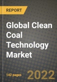 2022 Future of Global Clean Coal Technology Market Outlook to 2030 - Growth Opportunities, Competition and Outlook of Clean Coal Technology Market across Different Regions Report- Product Image