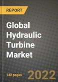 2022 Future of Global Hydraulic Turbine Market Outlook to 2030 - Growth Opportunities, Competition and Outlook of Hydraulic Turbine Market across Different Applications and Regions Report- Product Image