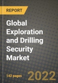 2022 Future of Global Exploration and Drilling Security Market Outlook to 2030 - Growth Opportunities, Competition and Outlook of Exploration and Drilling Security Market across Different Applications and Regions Report- Product Image